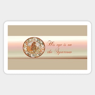 His eye is on the Sparrow - Banner Magnet